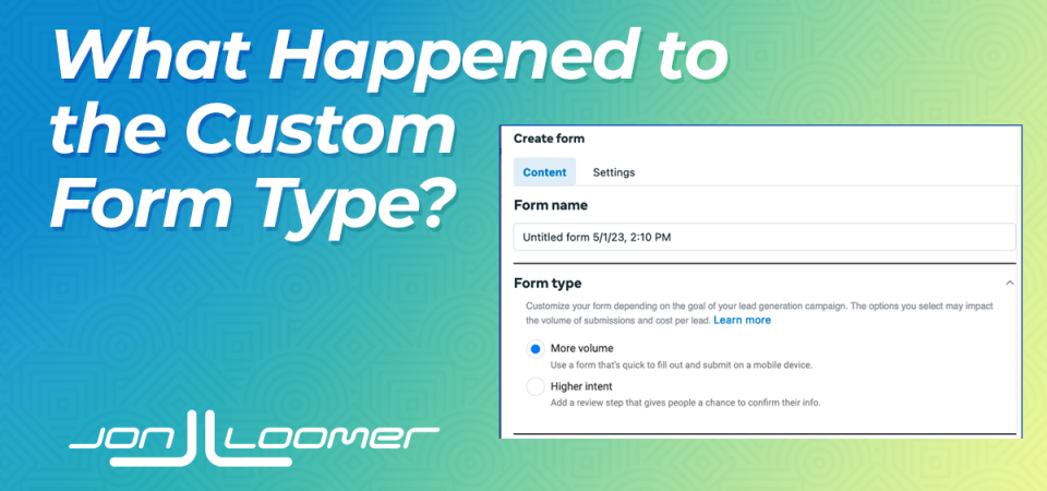 what-happened-to-the-custom-form-type-for-facebook-lead-ads?