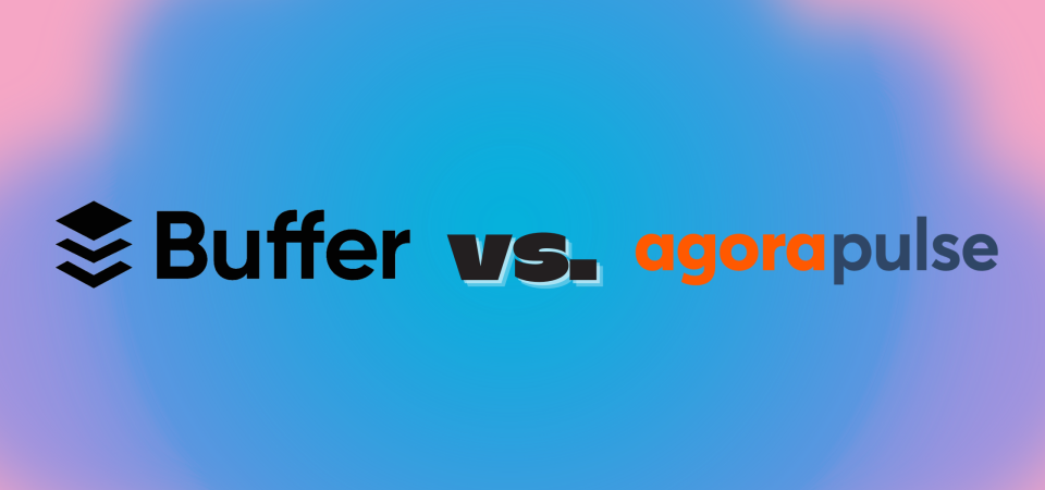 buffer-vs.-agorapulse:-a-side-by-side-showdown-for-social-media-managers