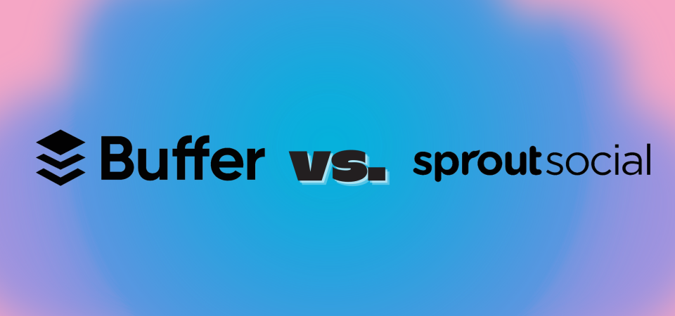 buffer-vs.-sprout-social:-find-the-best-social-media-management-tool-for-your-profiles